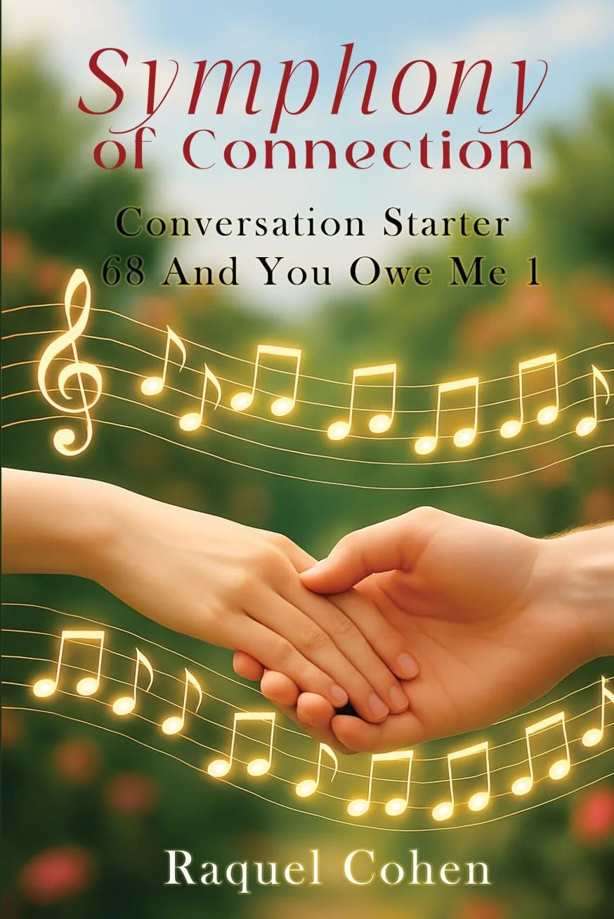 Symphony of Connection: Conversation Starter 68 and You Owe Me 1